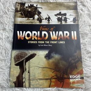 Voices of World War II Stories From the Front Lines Lois Miner Huey Edge Books
